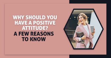 Why-should-you-have-a-positive-attitude---A-few-reasons-to-know